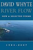 River Flow: New & Selected Poems 1984-2007