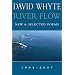 River Flow: New & Selected Poems 1984-2007