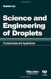 Science and Engineering of Droplets:: Fundamentals and Applications (Materials and Processing Technology)