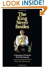 The King Never Smiles: A Biography of Thailand's Bhumibol Adulyadej