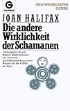 Die andere Wirklichkeit der Schamanen - Joan Halifax