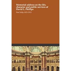 Memorial address on the life, character and public services of David L. Phillips