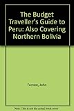 The budget travellers guide to Peru and Northern Bolivia