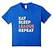 Gamer: LOL Eat Sleep League Repeat gaming T shirt 2016