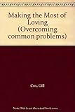 Making the most of loving