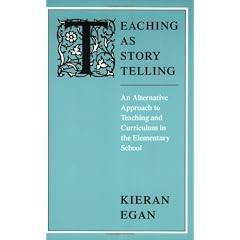 Teaching as Story Telling: An Alternative Approach to Teaching and Curriculum in the Elementary School