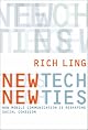 New Tech, New Ties: How Mobile Communication Is Reshaping Social Cohesion (Perspecta) by Rich Ling