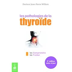 Les pathologies de la thyro�de : les comprendre, les traiter