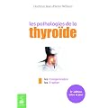 Les pathologies de la thyro�de : les comprendre, les traiter