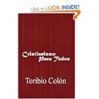 Click here to buy Cristianismo Para Todos by Toribio Colon.