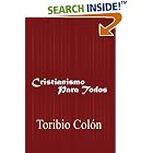 Cristianismo Para Todos by  Toribio Colon