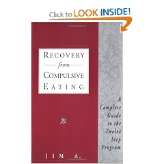 Recovery From Compulsive Eating: A Complete Guide to the Twelve Step Program