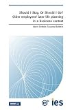 Should I stay, or should I go? : older employees' later life planning in a business context