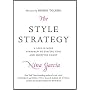 The Style Strategy: A Less-Is-More Approach to Staying Chic and Shopping Smart