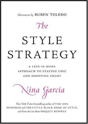 The Style Strategy: A Less-Is-More Approach to Staying Chic and Shopping Smart