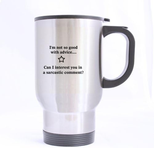 Awesome Stainless Steel Travel Mug with I'm Not So Good With Advice interested Saying style