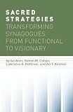 Sacred Strategies: Transforming Synagogues from Functional to Visionary