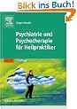 Psychiatrie und Psychotherapie f�r Heilpraktiker