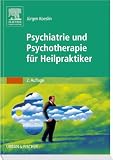 Psychiatrie und Psychotherapie f&uuml;r Heilpraktiker - J&uuml;rgen Koeslin