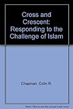Cross and crescent : responding to the challenge of Islam