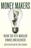Money Makers: Inside the New World of Finance and Business