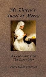 Mr. Darcy's Angel of Mercy: A Romance of The Great War