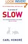 In Praise of Slow