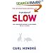 In Praise of Slow: How a Worldwide Movement is Challenging the Cult of Speed: How a Worldwide Movement Is Challenging the Cult of Speed