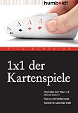 1 x 1 der Kartenspiele - Von Bridge &uuml;ber Poker und Skat bis Zwicken - Gl&uuml;cks- und Familienspiele - Kartentricks und vieles mehr - Rita Danyliuk