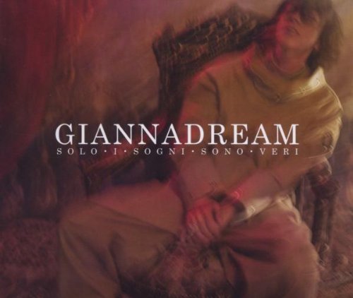 Gianna Nannini - Giannadream - Solo I Sogni Sono Veri - Zortam Music