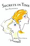 Secrets in Time: San Francisco