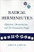 Radical Hermeneutics: Repetition, Deconstruction, and the Hermeneutic Project (Studies in Phenomenology and Existential Philosophy)