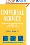 Universal Service : Competition, Interconnection and Monopoly in the Making of the American Telephone System