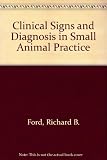 Clinical signs and diagnosis in small animal practice