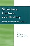 Structure, culture, and history : recent issues in social theory