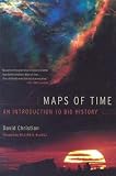Maps of Time: An Introduction to Big History   [MAPS OF TIME] [Paperback]