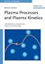 Plasma Processes and Plasma Kinetics: 580 Worked-Out Problems for Science and Technology (Physics Textbook)