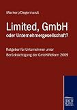 Limited, GmbH oder Unternehmergesellschaft? - Johannes Markert, Klaus Degenhardt