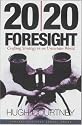 20/20 Foresight: Crafting Strategy in an Uncertain World
