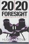 20/20 Foresight: Crafting Strategy in an Uncertain World