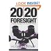 20/20 Foresight: Crafting Strategy in an Uncertain World