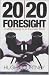 20/20 Foresight: Crafting Strategy in an Uncertain World