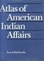 Atlas of American Indian Affairs