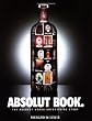 Absolut Book.: The Absolut Vodka Advertising Story