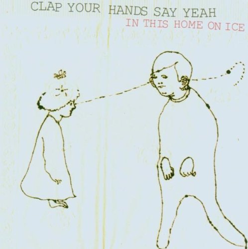 Clap Your Hands Say Yeah - In This Home On Ice - Zortam Music