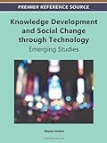 Knowledge development and social change through technology : emerging studies