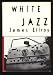 White Jazz (Hardcover)