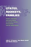 States, Markets, Families: Gender, Liberalism and Social Policy in Australia, Canada, Great Britain and the United States