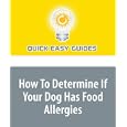 How To Determine If Your Dog Has Food Allergies by Quick Easy Guides