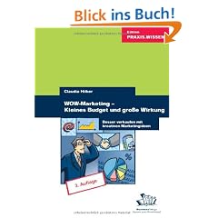 Wow-Marketing - kleines Budget und gro�e Wirkung: Besser verkaufen mit kreativen Marketing-Ideen